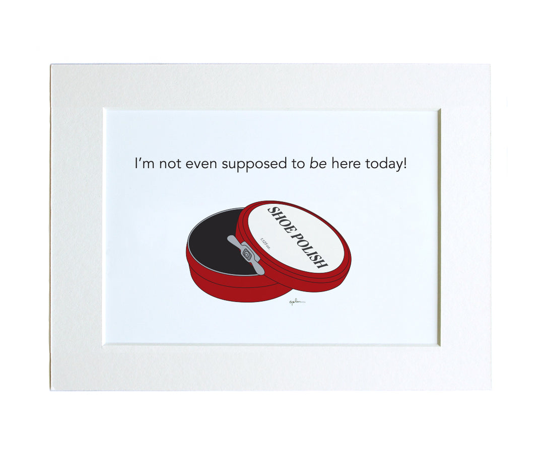 wall art with popular quote from the movie clerks plus an illustration of a shoe polish canister
