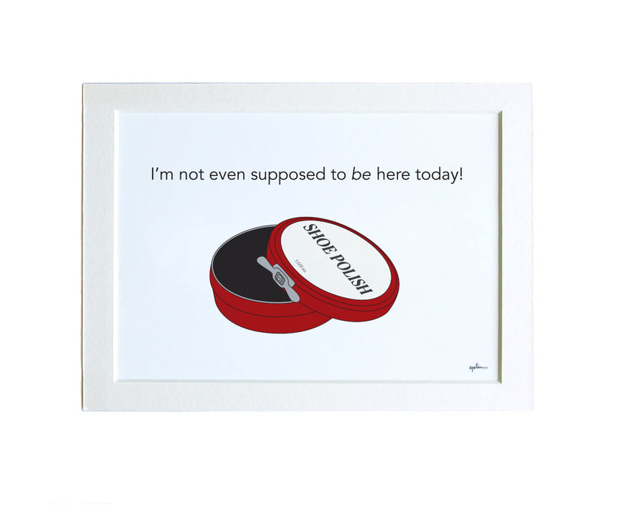 wall art with popular quote from the movie clerks plus an illustration of a shoe polish canister