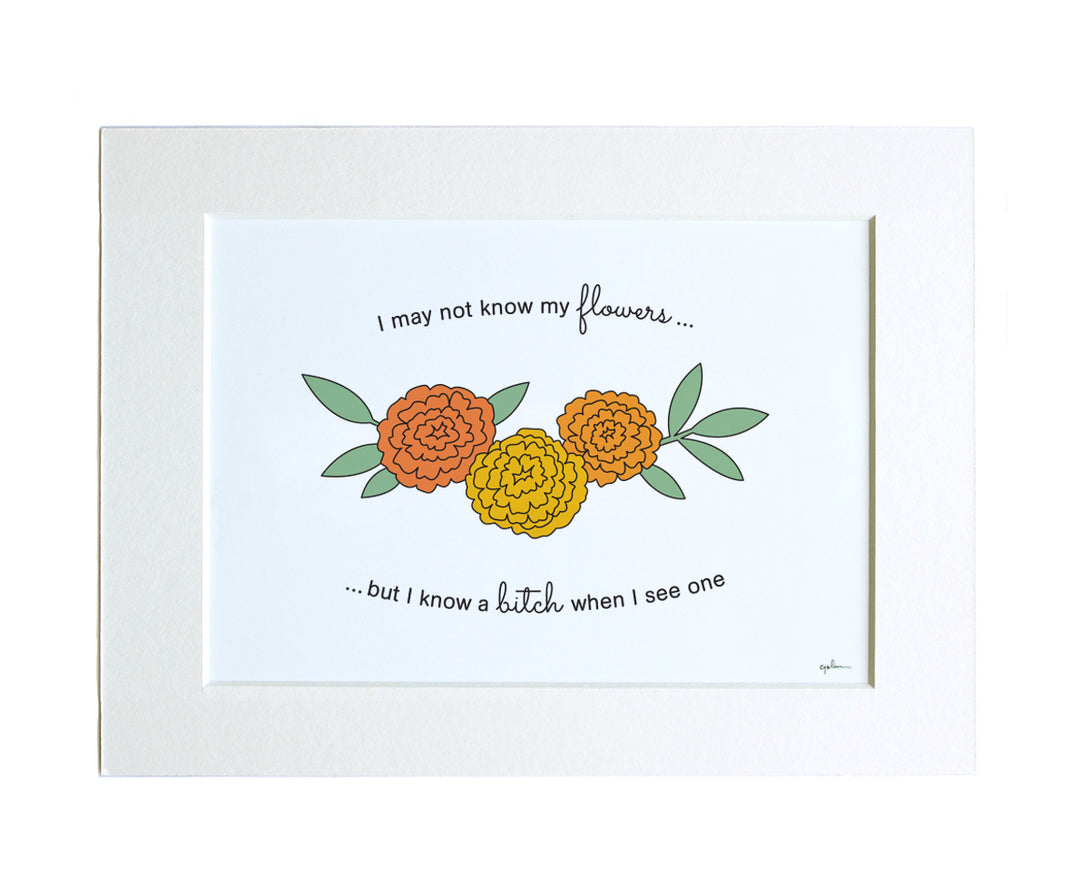 art print with orange and yellow marigolds and the gay deceivers quote i may not know my flowers but i know a bitch when I see one