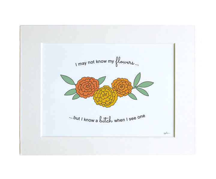 art print with orange and yellow marigolds and the gay deceivers quote i may not know my flowers but i know a bitch when I see one