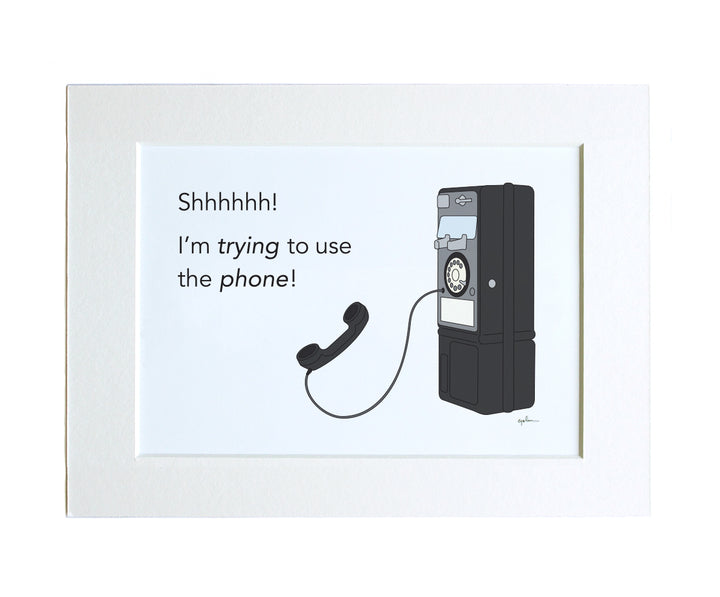 matted giclee art print of an old pay phone and the pee wee's big adventure quote I'm trying to use the phone