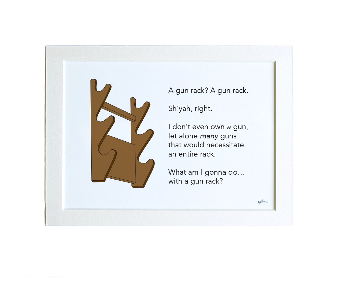 art print with an illustration of a gun rack and the quote from wayne to stacy in the wayne's world movie