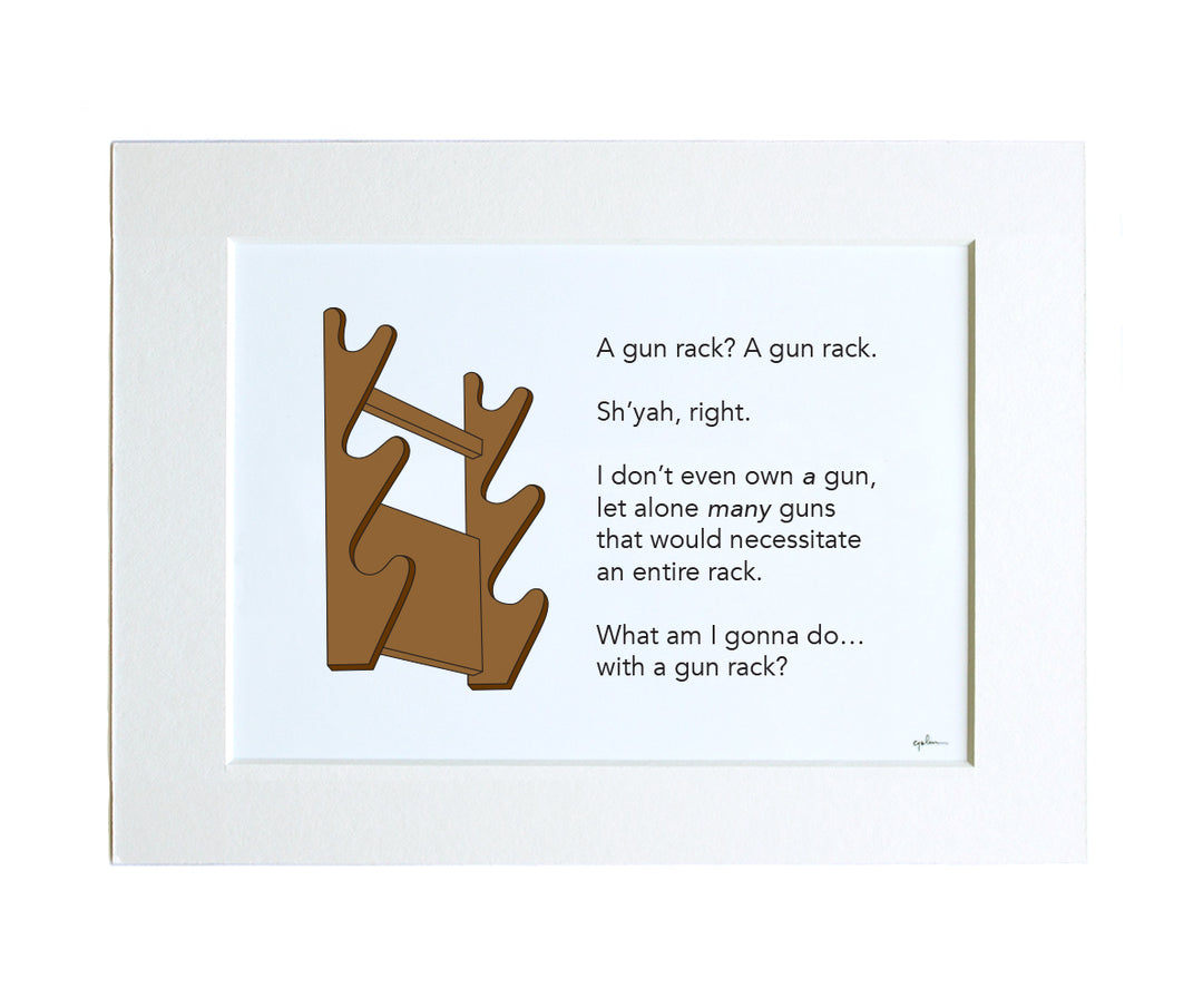 art print with an illustration of a gun rack and the quote from wayne to stacy in the wayne's world movie